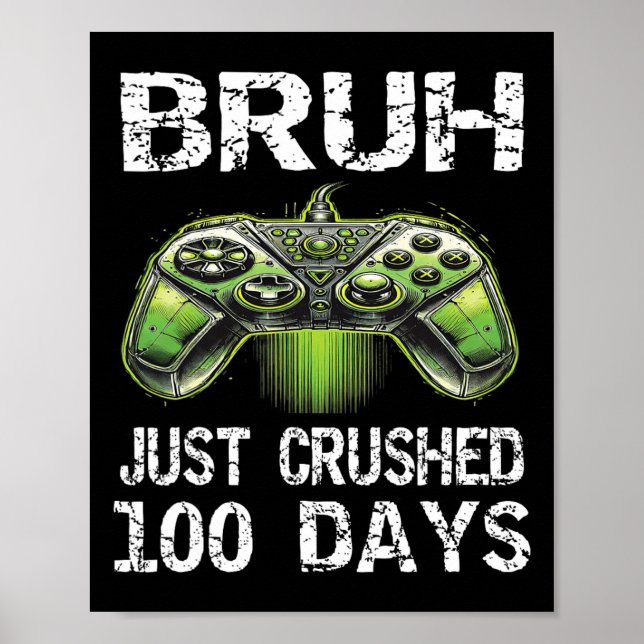 Poster 100 Dias De Jogo De Jogo De Jogo Para Rapazes Bruh (Frente)