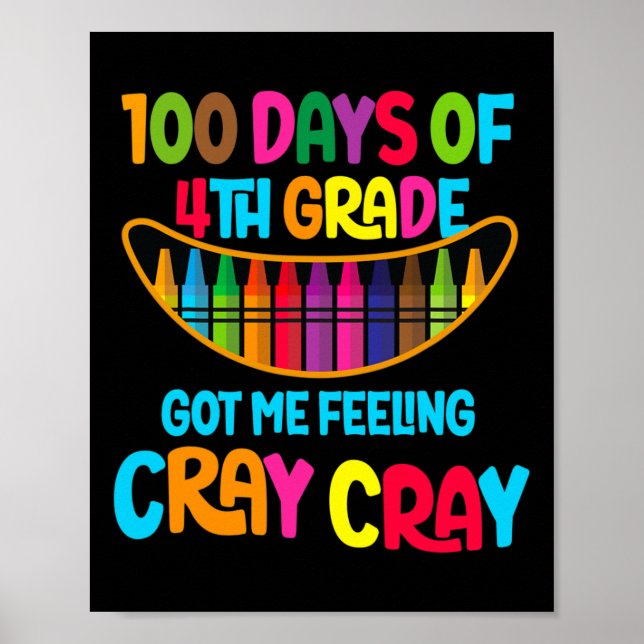 Poster 100 Dias Do 4º Ano Me Fez Sentir Cray Cray (Frente)