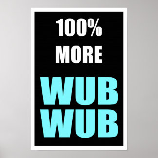 Poster 100% Mais Wub-Wub
