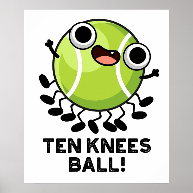 Poster 10 Knees Ball Engraçado Tênis Pun (Frente)