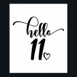 Poster 11 Birthday Girls Alô Onze Bonitinhas De 11 Anos<br><div class="desc">Garotas 11 de aniversário Olá,  Onze Garotos Bonitos de 11 Anos - O presente perfeito e fofo de 11 para meninas! Torna uma roupa ou decoração de excelente para uma festa de aniversário. Um presente incrível para sua amiga ou irmã,  filha ou sobrinha!</div>