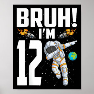 Poster 12 Astronauta Bruh Im Nascido Há 12 Anos