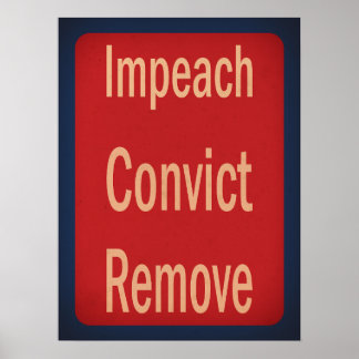 Poster 1940's Style Impeach Convict Remove