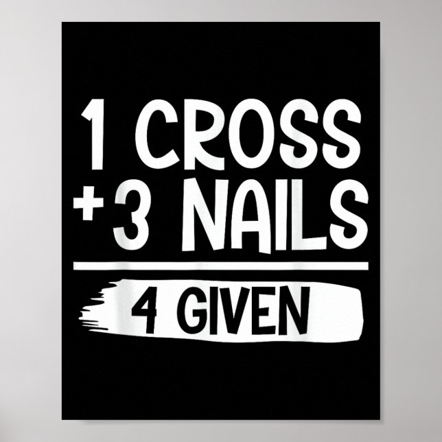 Poster 1 Cross + 3 Nails = 4 Given Tee _ Christian - Fait (Frente)