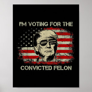 Poster 2024 Condenado Felon Trump 2024 Reeleição Presidid
