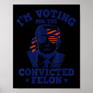 Poster 2024 Felon condenado Eu Voto Felon Condenado 20
