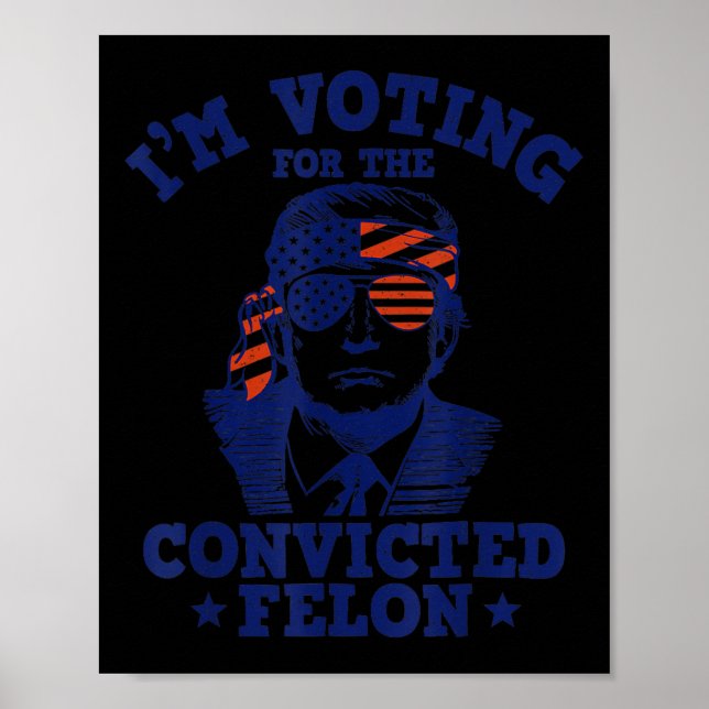 Poster 2024 Felon condenado Eu Voto Felon Condenado 20 (Frente)