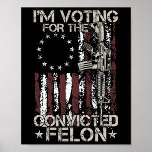 Poster 2024 Felon Condenado - Voto Felon Condenado