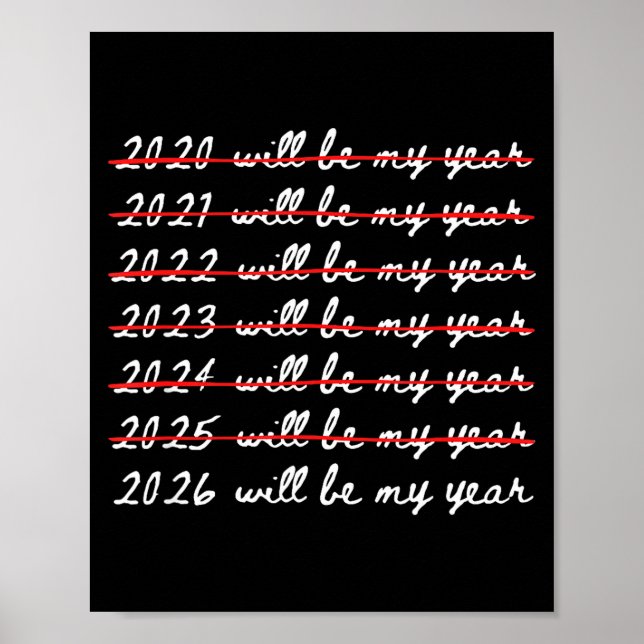 Poster 2026 Will Be My Year Funny Humor New Year Joke Quo (Frente)