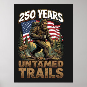 Poster 250 Anos de Trilhas Indomáveis Bigfoot Patriótico