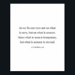 Poster 2 Corintianos 4:18<br><div class="desc">Então,  Nós Acertamos Nossos Olhos Não No Que É Visto,  Mas No Que É Invisível...  2 Corintianos 4:18</div>