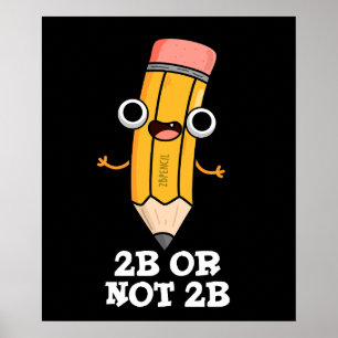Poster 2B Ou Não 2B Lápis Shakespeare Engraçado Escuro BG