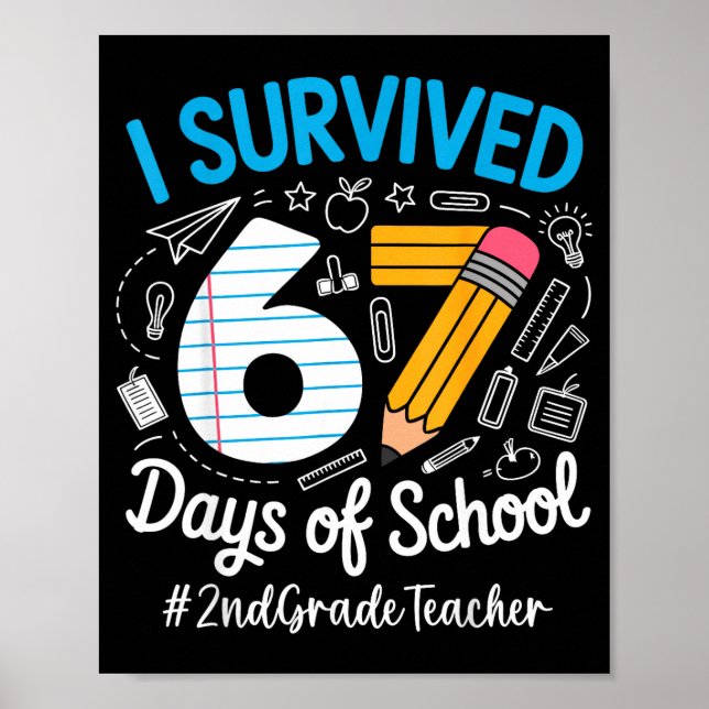 Poster 2nd Grade Teacher Survived 67 Days Of School Humor (Frente)
