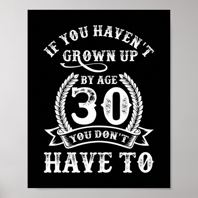 Poster 30th Birthday Saying If You Haven't Grown Up 30 (Frente)
