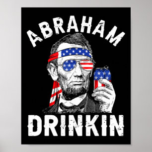 Poster 4 De Julho Bebendo De Abraão Merica Abe Lincoln Be
