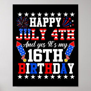 Poster 4 De Julho E Sim É O Meu 16º Aniversário 4 De Julh