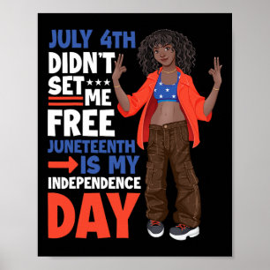 Poster 4 de Julho Não Me Libertou Juneteenth É Meu Dia Da