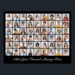 Poster 54 Photo Collage Add Your Own Greeting<br><div class="desc">Create Your Own Simple,  Custom 54 Photo Collage. Add Your Own Photos,  Background Color Can Be Changed and Make It Your Own. Make a Personalized Photo Collage for Special Occasions,  Christmas,  Holidays,  Memorials,  Baby Showers,  Weddings,  Birthdays,  Birth Announcements,  Pets,  Graduation and Anniversaries.</div>