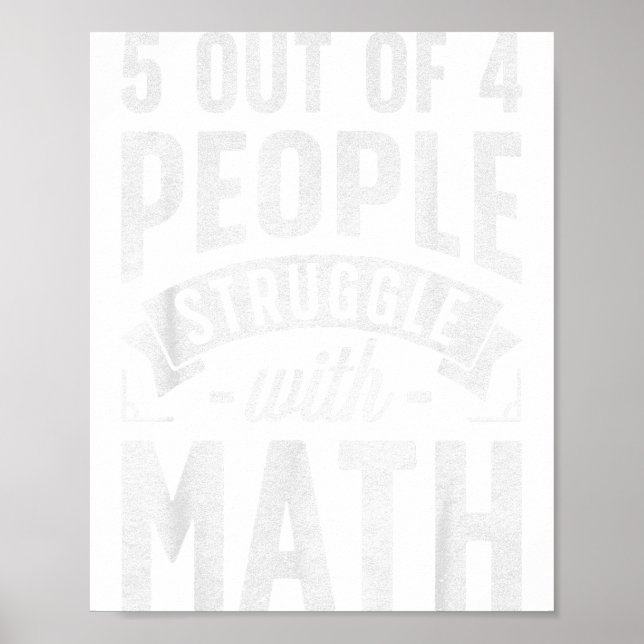 Poster 5 Out Of 4 People Struggle With Math Teacher Funny (Frente)