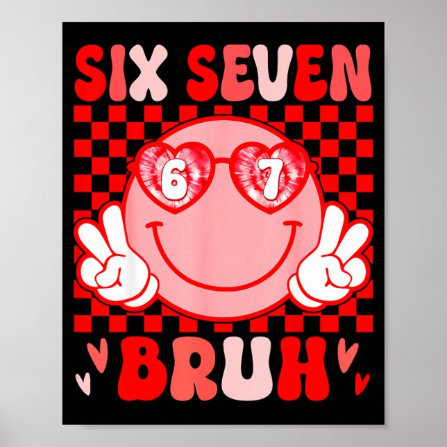 Poster 67 Bruh Funny Valentine Six Seven Meme Hearts 6 7  (Frente)