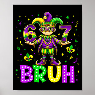 Poster 67 Bruh Meme Mardi Gras Terça-feira Gorda Feliz Ma