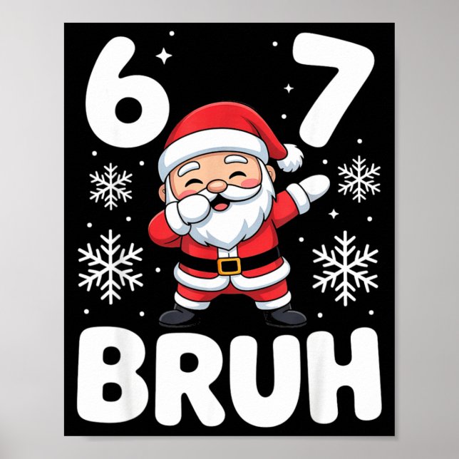 Poster 67 Christmas Bruh Funny Meme Gift Boys Girl Kids 6 (Frente)