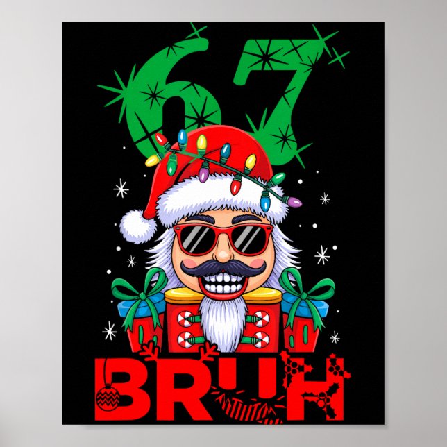 Poster 67 Christmas Nutcracker Bruh 6 7 Funny Christmas 6 (Frente)