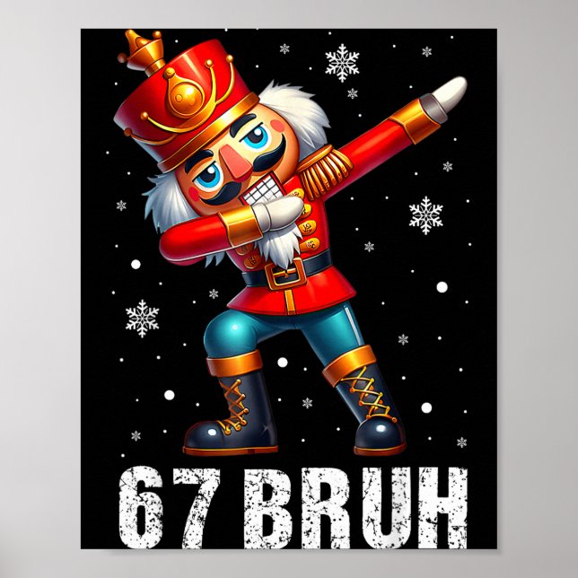 Poster 67 Christmas Nutcracker Six Seven Bruh 6 7 Funny C (Frente)