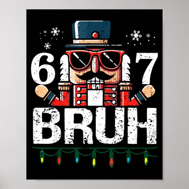 Poster 67 Christmas Nutcracker Six Seven Bruh 6 7 Funny C (Frente)