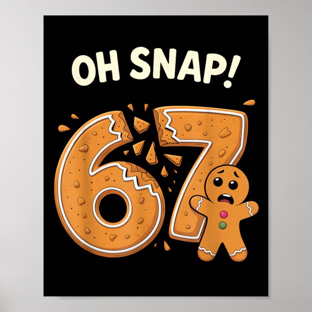Poster 67 Christmas Oh Snap Gingerbreadman 6 7 Meme Xmas  (Frente)