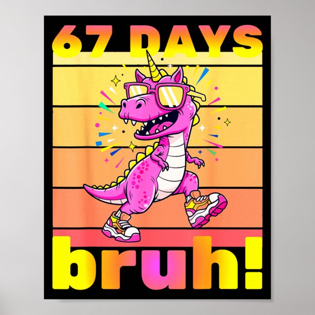 Poster 67 Days Of School Bruh Funny Kids Girls Dinosaur U (Frente)