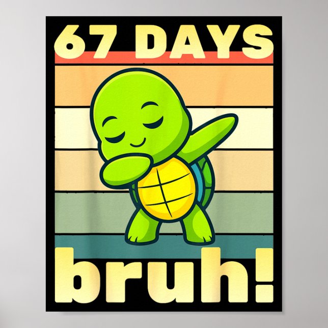 Poster 67 Days Of School Bruh Funny Meme Boys Kids Dabbin (Frente)