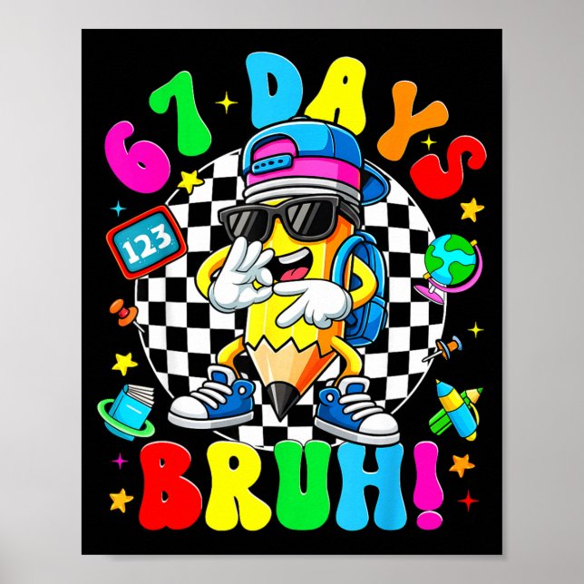 Poster 67 Days Of School Funny 67 Days Bruh Dabbing Teach (Frente)