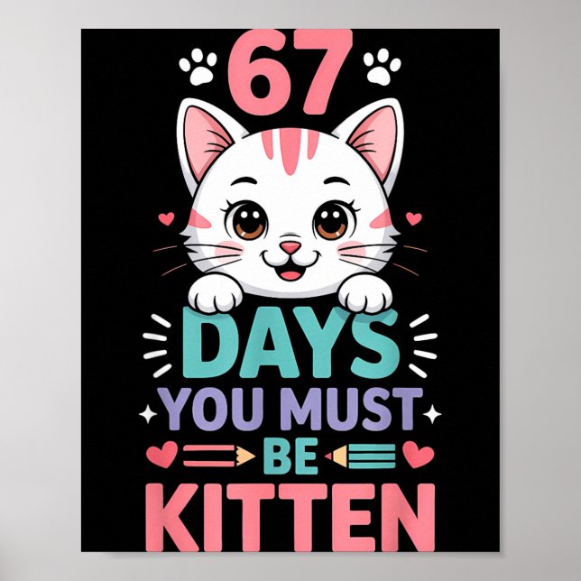 Poster 67 Days Of School You Must Be Kitten Cat 67th Day  (Frente)