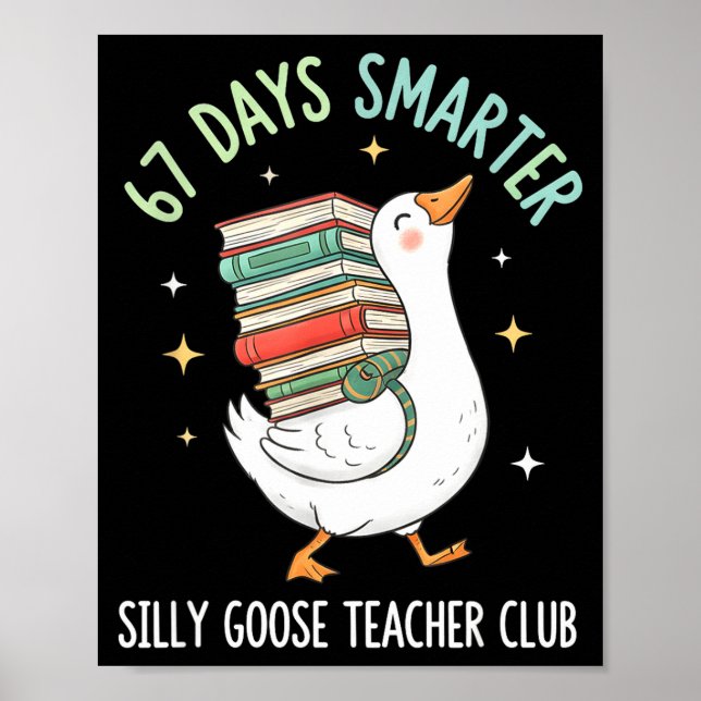 Poster 67 Days Smarter Silly Goose Teacher Club Funny Goo (Frente)
