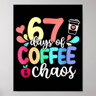 Poster 67 Dias De Café & Caos Feliz 67º Dia Escolar