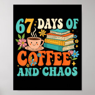 Poster 67 Dias De Café E Amante Do Caos Engraçado 67 Meme