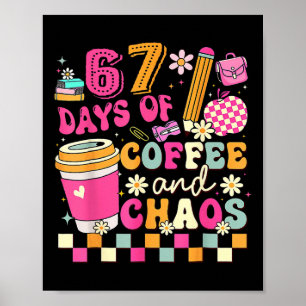 Poster 67 Dias De Café E Caos Divertido Seis Sete Meme T