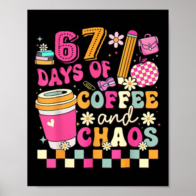 Poster 67 Dias De Café E Caos Divertido Seis Sete Meme T (Frente)
