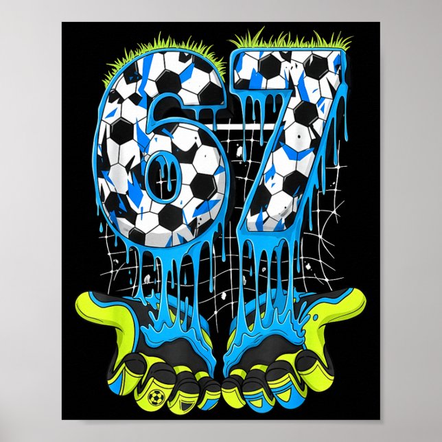 Poster 67 Drip Soccer Gen Alpha Slang Six Seven Meme  (Frente)