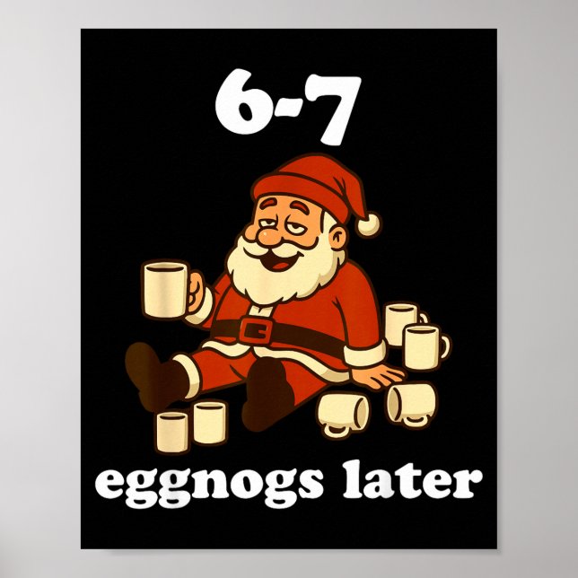 Poster 67 Eggnog Engraçado Natal 6 7 Meme Para Mulheres H (Frente)