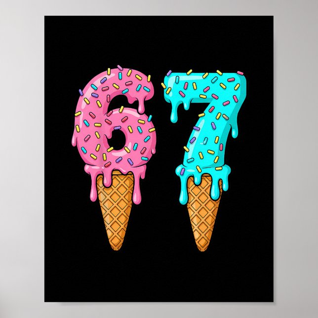 Poster 67 Ice Cream Drip Meme Funny Six Seven Gen Alpha S (Frente)