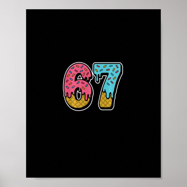 Poster 67 Ice Cream Drip Meme Funny Six Seven Gen Alpha S (Frente)