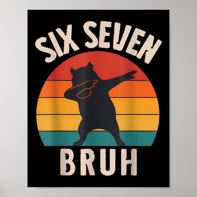 Poster 67 Meme 6 7 Dabbing Capyra Six Seven Bruh Funny Bo (Frente)