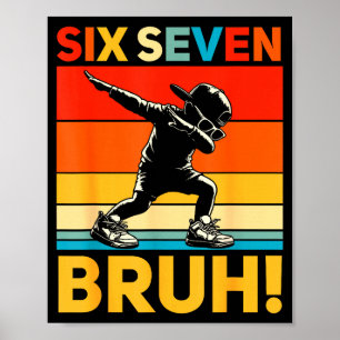 Poster 67 Meme 6 7 Números Dabbing Seis Sete Bruh Engraça