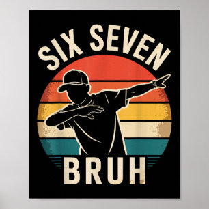 Poster 67 Meme 6 7 Números Dabbing Seis Sete Bruh Engraça