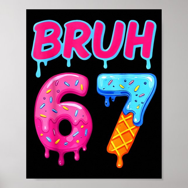 Poster 67 Meme 6 7 Números Sorvete Seis Sete Bruh Engraça (Frente)