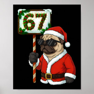 Poster 67 Meme Engraçado Seis Sete Natal Pug Amante de Ca