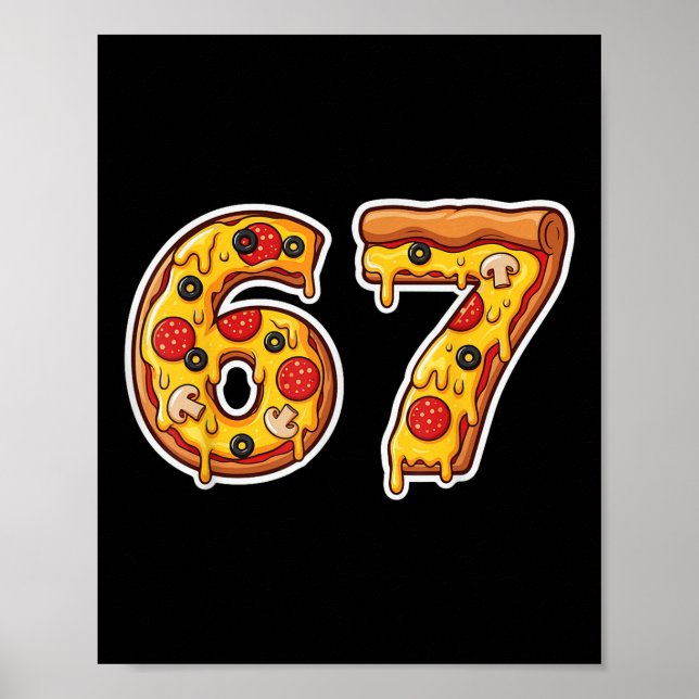 Poster 67 Pizza Drip Meme Engraçado Six Seven Gíria Gen A (Frente)