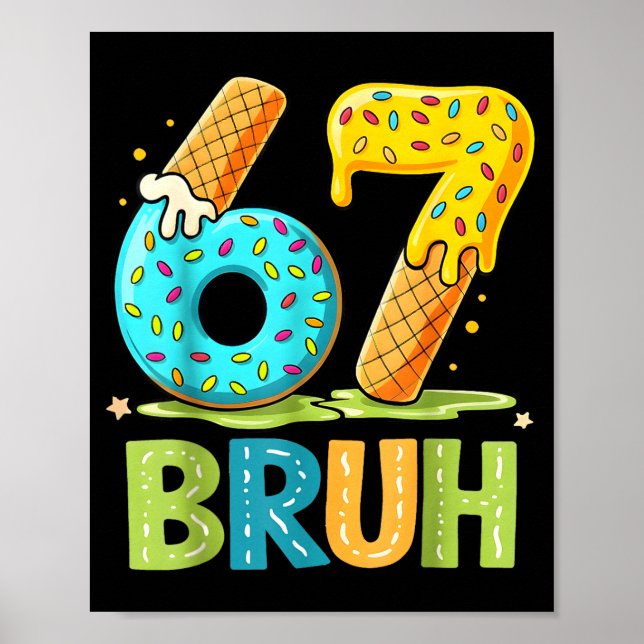 Poster 67 Seis Drip Cream Ice Sete Bruh Tee (Frente)